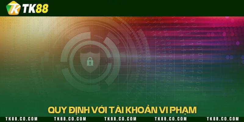 Nhà cái có quyền xử phạt tài khoản vi phạm chính sách theo quy định